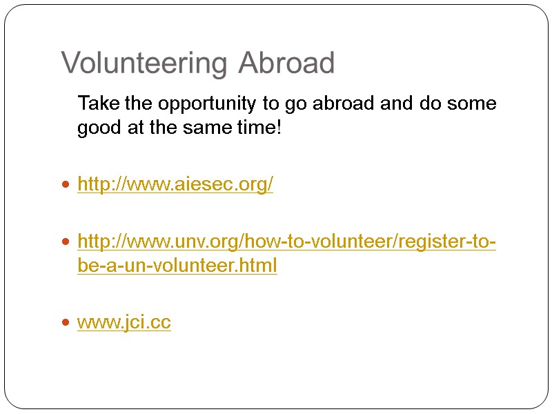 Volunteering Abroad  Take the opportunity to go abroad and do some good at